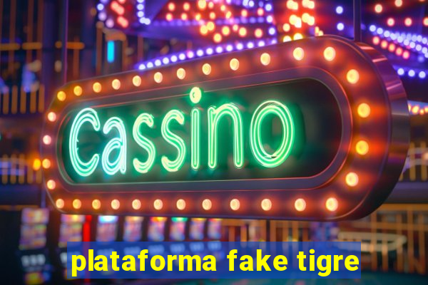 plataforma fake tigre